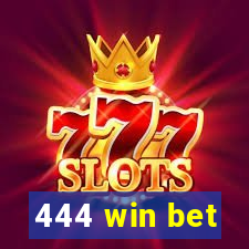 444 win bet